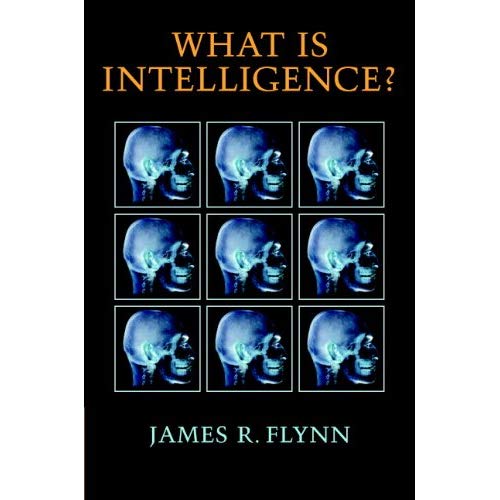 What Is Intelligence?: Beyond the Flynn Effect