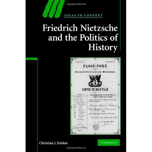 Friedrich Nietzsche and the Politics of History (Ideas in Context)