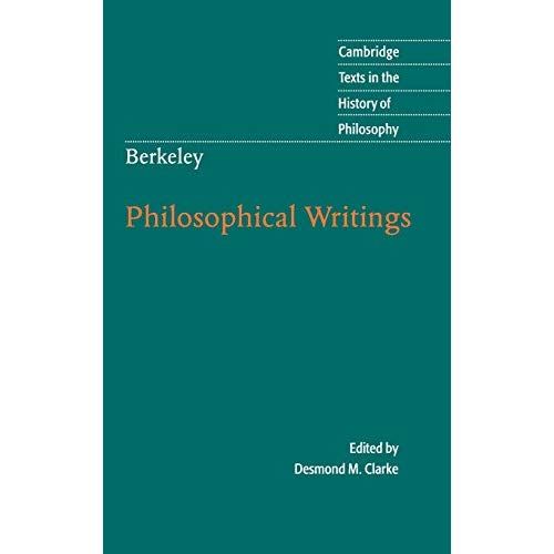 Berkeley: Philosophical Writings (Cambridge Texts in the History of Philosophy)