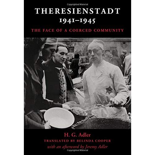 Theresienstadt 1941–1945: The Face of a Coerced Community