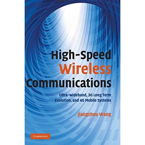 High-Speed Wireless Communications: Ultra-wideband, 3G Long Term Evolution, and 4G Mobile Systems
