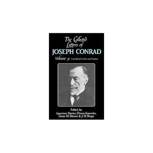 The Collected Letters of Joseph Conrad: Volume 9: Uncollected Letters and Indexes (The Cambridge Edition of the Letters of Joseph Conrad)