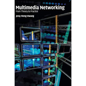 Multimedia Networking: From Theory to Practice