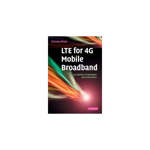 LTE for 4G Mobile Broadband: Air Interface Technologies and Performance