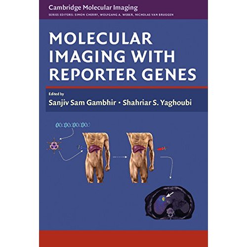 Molecular Imaging with Reporter Genes (Cambridge Molecular Imaging Series)