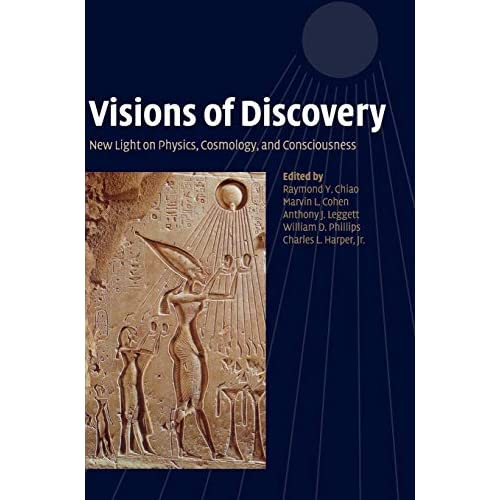 Visions of Discovery: New Light on Physics, Cosmology, and Consciousness