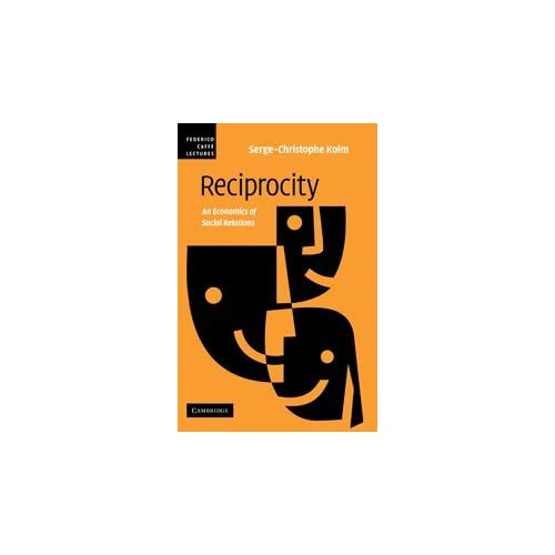 Reciprocity: An Economics of Social Relations (Federico Caffè Lectures)