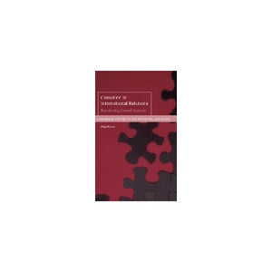 Causation in International Relations: Reclaiming Causal Analysis (Cambridge Studies in International Relations)