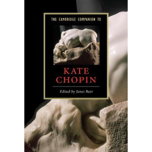 The Cambridge Companion to Kate Chopin (Cambridge Companions to Literature)