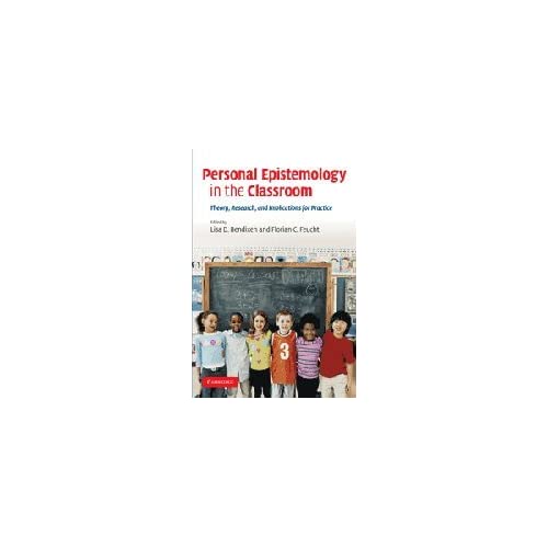 Personal Epistemology in the Classroom: Theory, Research, and Implications for Practice