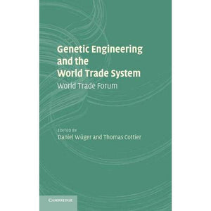 Genetic Engineering and the World Trade System: World Trade Forum