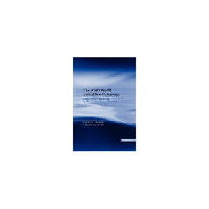 The WHO World Mental Health Surveys: Global Perspectives on the Epidemiology of Mental Disorders