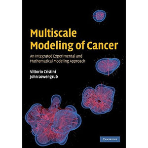 Multiscale Modeling of Cancer: An Integrated Experimental and Mathematical Modeling Approach