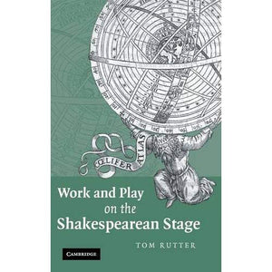 Work and Play on the Shakespearean Stage