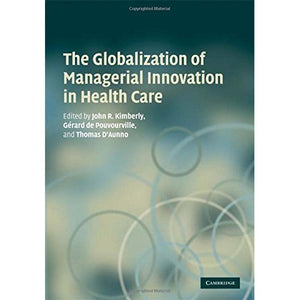 The Globalization of Managerial Innovation in Health Care