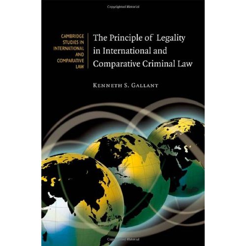 The Principle of Legality in International and Comparative Criminal Law (Cambridge Studies in International and Comparative Law)