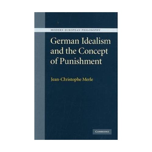 German Idealism and the Concept of Punishment (Modern European Philosophy)