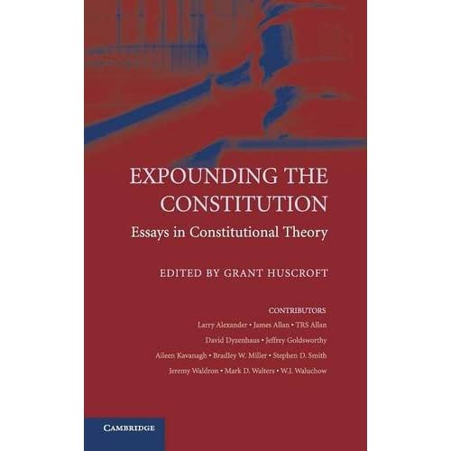 Expounding the Constitution: Essays in Constitutional Theory