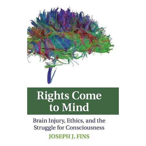 Rights Come to Mind: Brain Injury, Ethics, and the Struggle for Consciousness
