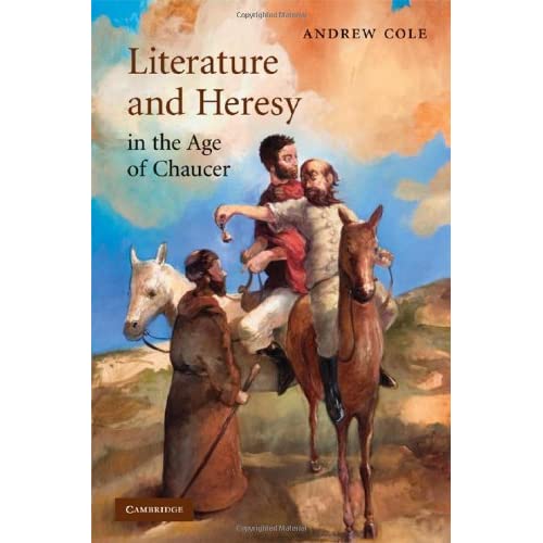 Literature and Heresy in the Age of Chaucer (Cambridge Studies in Medieval Literature, Series Number 71)