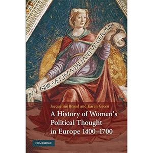 A History of Women's Political Thought in Europe, 1400–1700