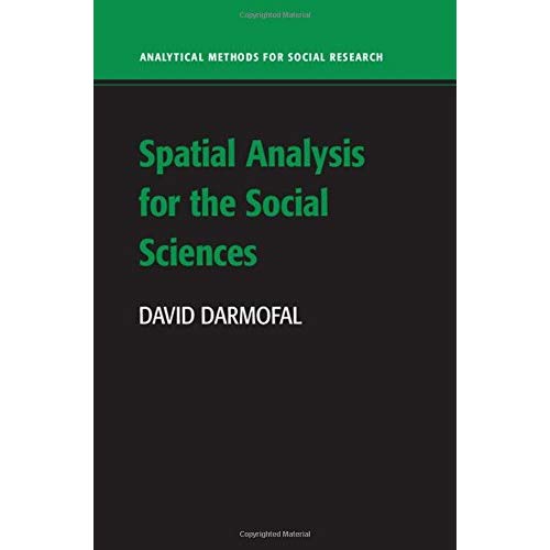 Spatial Analysis for the Social Sciences (Analytical Methods for Social Research)