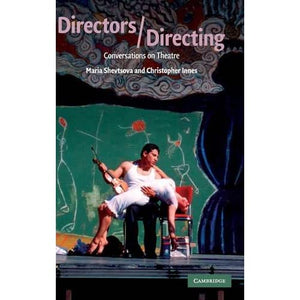 Directors/Directing: Conversations on Theatre