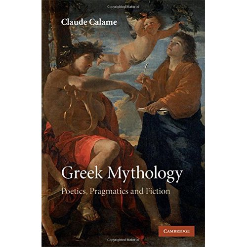 Greek Mythology: Poetics, Pragmatics and Fiction
