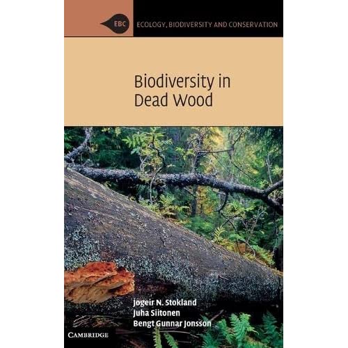 Biodiversity in Dead Wood (Ecology, Biodiversity and Conservation)