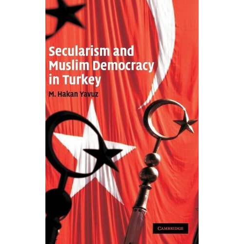 Secularism and Muslim Democracy in Turkey: 28 (Cambridge Middle East Studies)