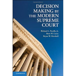 Decision Making by the Modern Supreme Court