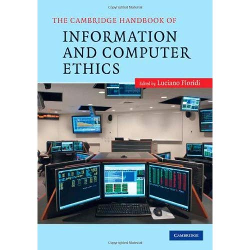 The Cambridge Handbook of Information and Computer Ethics (Cambridge Handbook Of... (Hardcover))