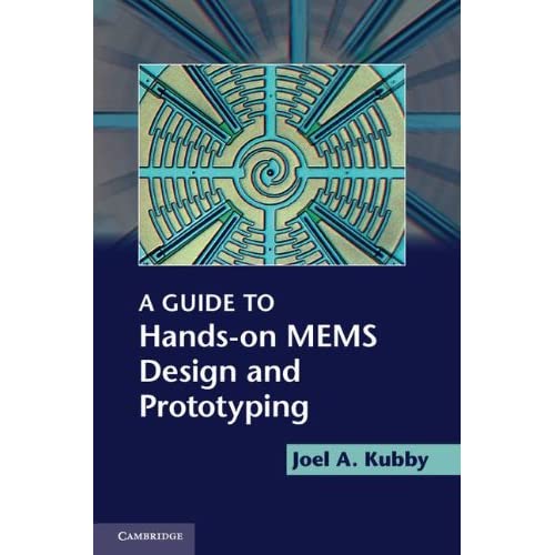 A Guide to Hands-on MEMS Design and Prototyping