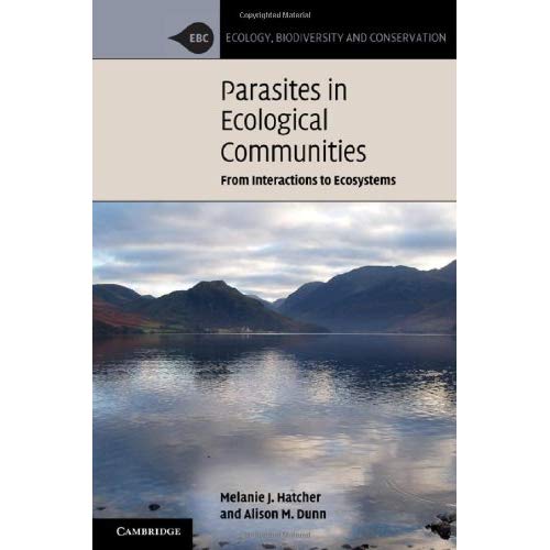 Parasites in Ecological Communities: From Interactions to Ecosystems (Ecology, Biodiversity and Conservation)