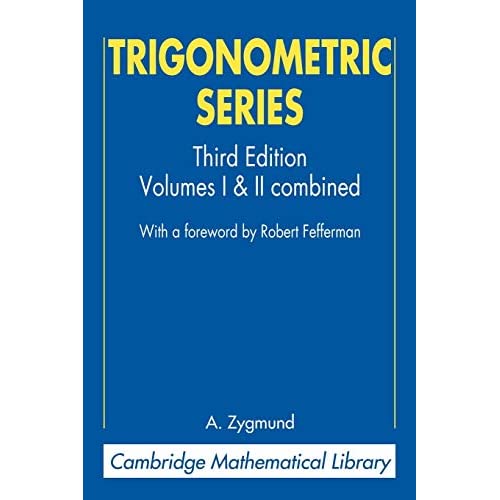 Trigonometric Series: Volumes I & II Combines: 1&2 (Cambridge Mathematical Library)