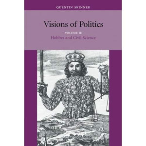 Visions of Politics: Volume 3 (Visions of Politics 3 Volume Set)