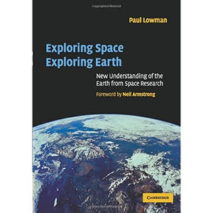 Exploring Space, Exploring Earth: New Understanding of the Earth from Space Research