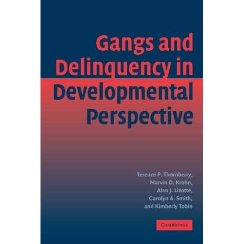 Gangs and Delinquency in Developmental Perspective (Cambridge Studies in Criminology)