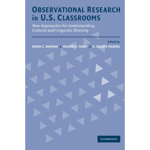 Observational Research in U.S. Classrooms: New Approaches For Understanding Cultural And Linguistic Diversity