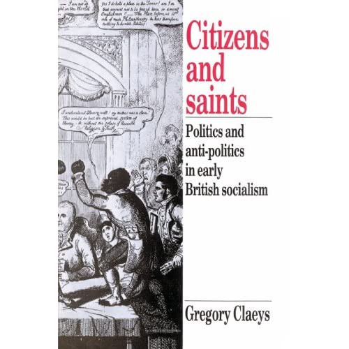 Citizens and Saints: Politics and Anti-Politics in Early British Socialism