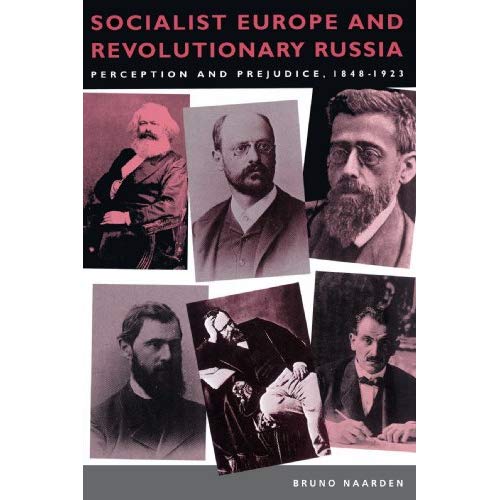 Socialist Europe and Revolutionary Russia: Perception and Prejudice 1848-1923