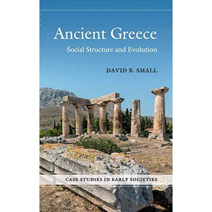 Ancient Greece: Social Structure and Evolution (Case Studies in Early Societies)