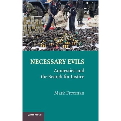 Necessary Evils: Amnesties and the Search for Justice