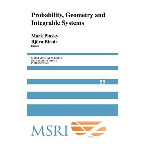 Probability, Geometry and Integrable Systems (Mathematical Sciences Research Institute Publications, Series Number 55)