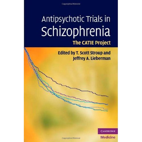 Antipsychotic Trials in Schizophrenia: The CATIE Project (Cambridge Medicine (Hardcover))