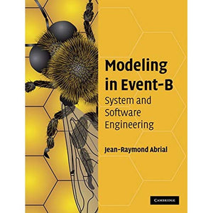Modeling in Event-B: System and Software Engineering