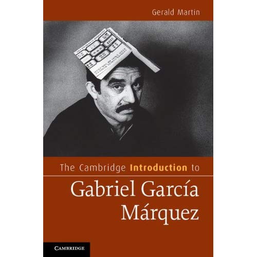 The Cambridge Introduction to Gabriel Garciá Márquez (Cambridge Introductions to Literature)