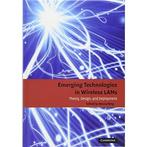 Emerging Technologies in Wireless LANs: Theory, Design, and Deployment (Cambridge Concise Histories)