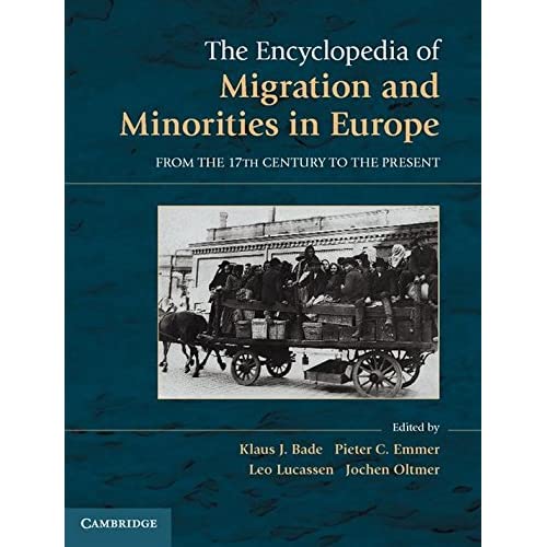 The Encyclopedia of European Migration and Minorities: From the Seventeenth Century to the Present