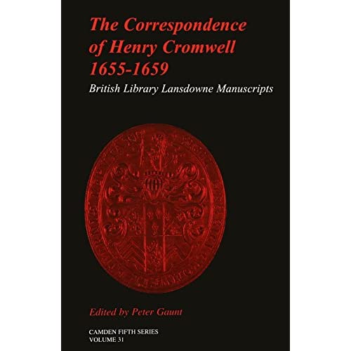 The Correspondence of Henry Cromwell, 1655–1659: British Library Lansdowne Manuscripts